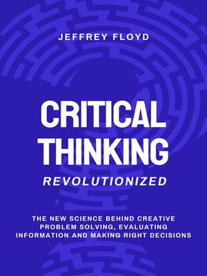 cover image of Critical Thinking Revolutionized